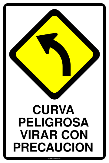 LETRERO CURVA PELIGROSA VIRAR CON PRECAUCION